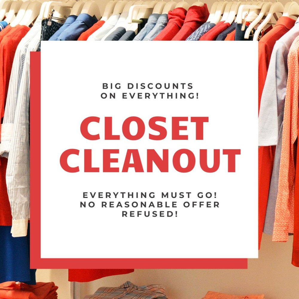 MAJOR CLOSET CLEANOUT EVERYTHING MUST GO